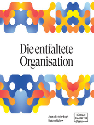 cover image of Die entfaltete Organisation (ungekürzt)